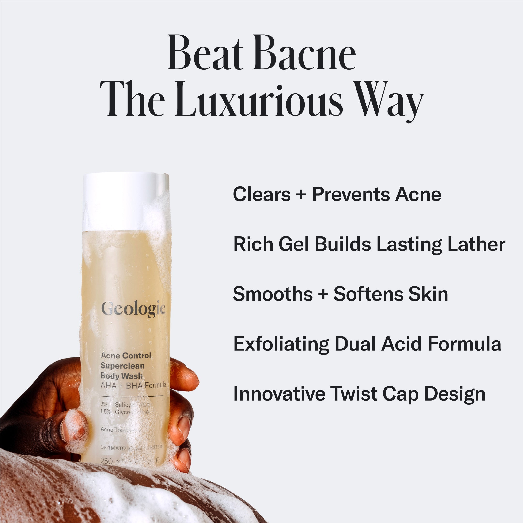 A hand holding a bottle of Geologie Acne Control Superclean Body Wash, with text detailing benefits: clears and prevents acne, rich gel lather, smooths skin, dual acid formula for effective acne treatment, twist cap design.
