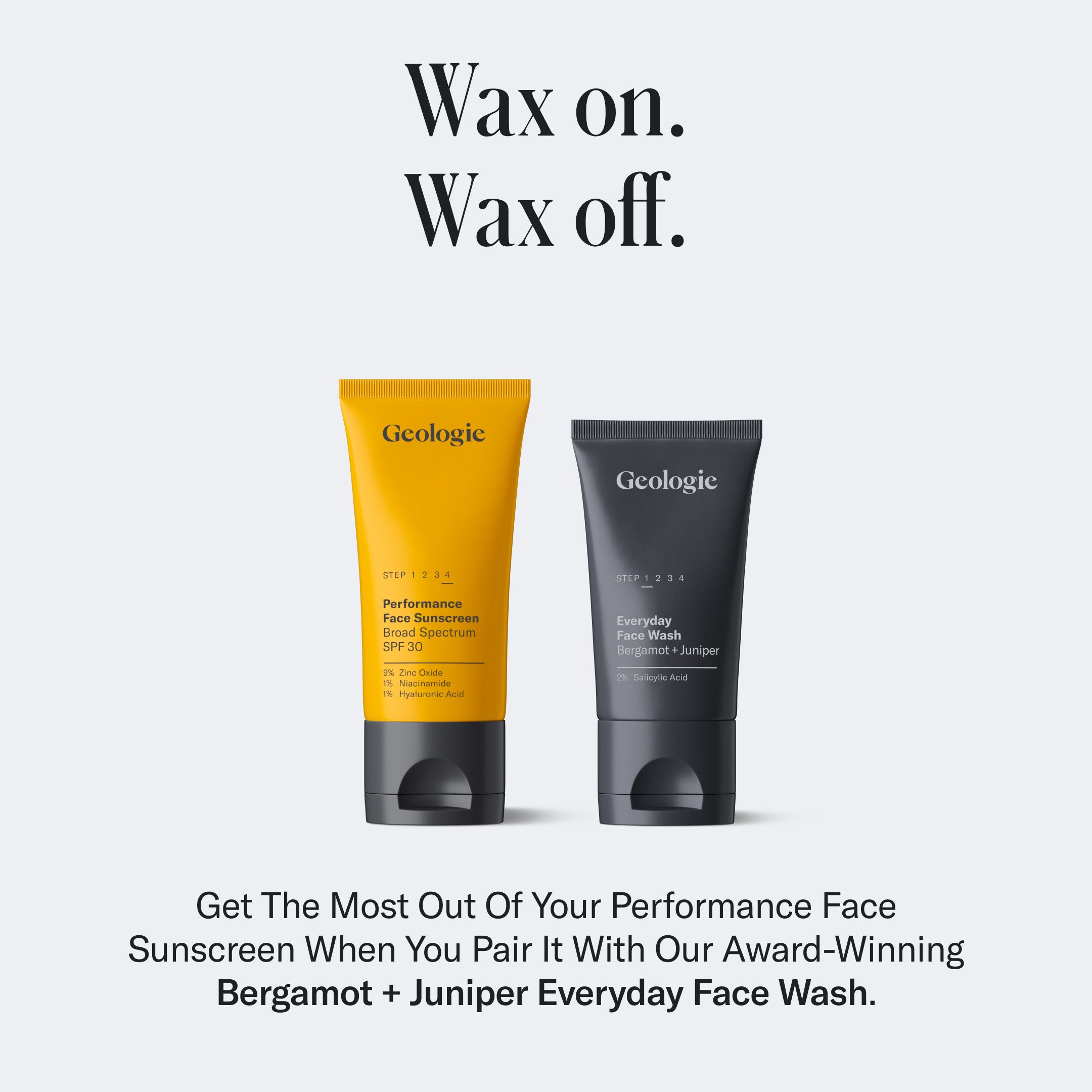 Two Geologie products: Broad-Spectrum SPF30 Face Sunscreen (yellow tube) with broad-spectrum SPF30 for UVA and UVB protection, and Everyday Face Wash (gray tube). Text above reads, 