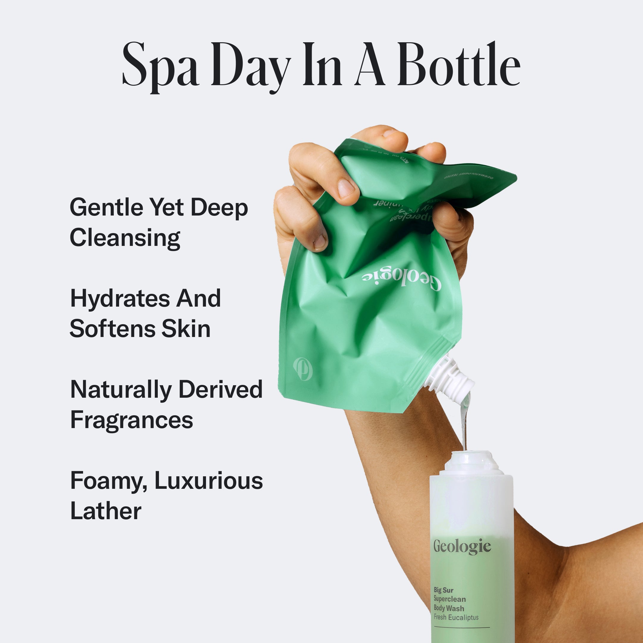A person pours Geologie's Superclean Body Wash from a green refill pouch into a bottle. Text on the image highlights product features: gentle cleansing, hydration, natural fragrances, and foamy lather. The scene captures creating your happy place with a product that smells good and feels indulgent.