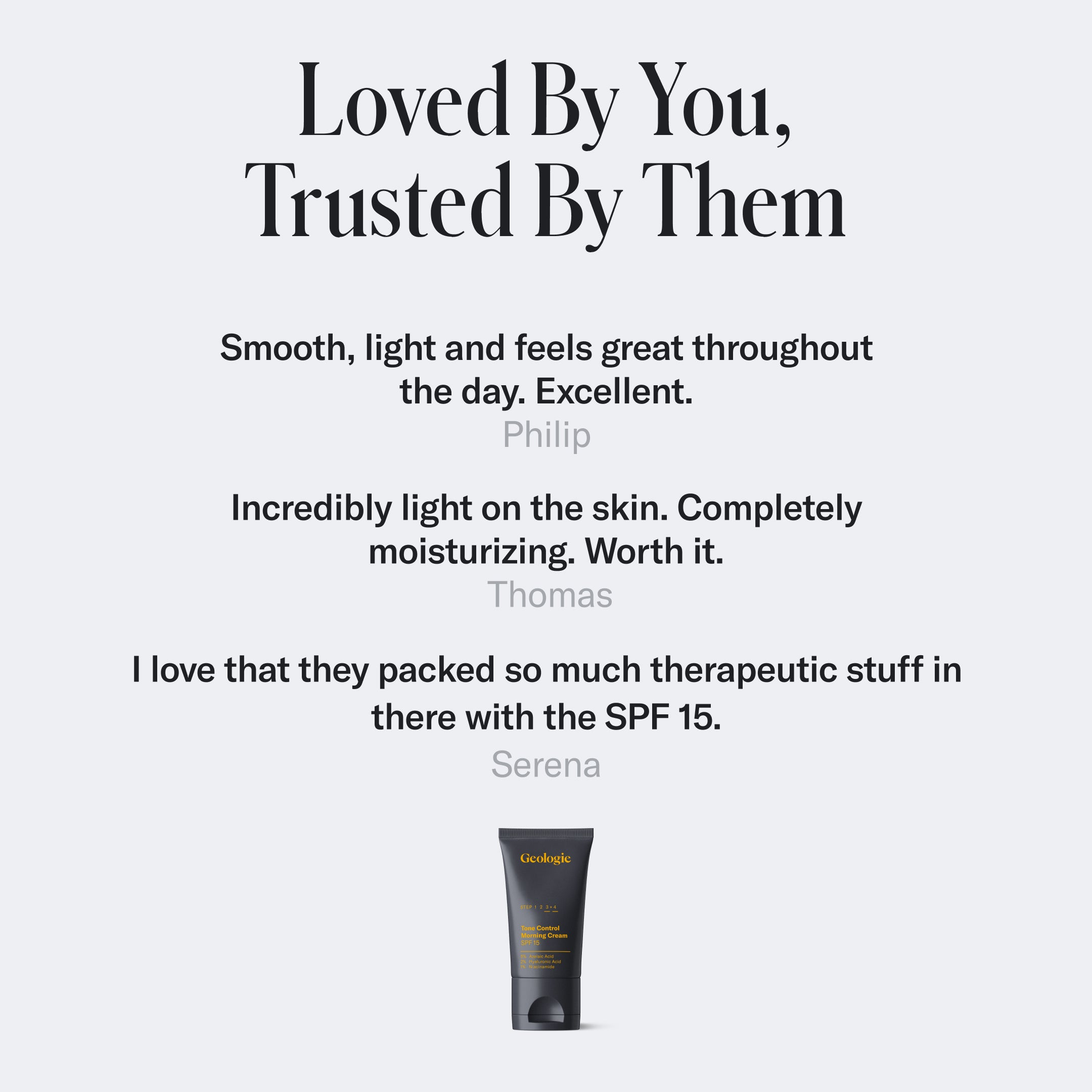 Black tube of Geologie Tone Control Face Cream with SPF15 sunscreen with text testimonials praising its light feel and spf 15 protection, suitable for sensitive skin, on a white background.